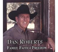 Dan Roberts - Family Faith & Freedom [Import]