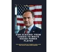 DAN SCAVINO: FROM CADDIE TO WHITE HOUSE POWER PLAYER: The Untold Story Of Trump’s Loyal Aide And Social Media Mastermind