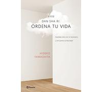 Dan-sha-ri: ordena tu vida: Quédate solo con lo necesario ... ¡y encuentra la felicidad! (Prácticos)