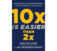 Dan Sullivan Benjamin Hardy 10x Is Easier Than 2x (Tapa dura) (Importación USA)