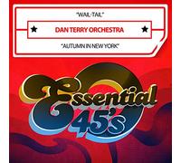 Dan Terry Orchestra - Wail-Tail / Autumn In New York (Digital 45)