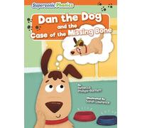 Dan the Dog and the Case of the Missing Bone (Supersonic Phonics: Level 6 - Orange Set Two)