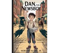 Dan, the Newsboy: Annotated