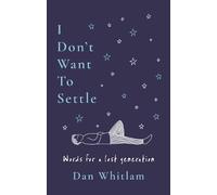 Dan Whitlam I Don't Want To Settle (Tapa blanda)
