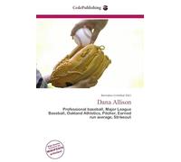 Dana Allison: Professional baseball, Major League Baseball, Oakland Athletics, Pitcher, Earned run average, Strikeout