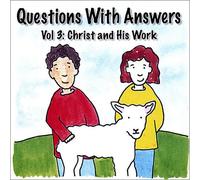 Dana Dirksen - Questions with Answers Vol. 3: Christ and His Work