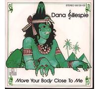 Dana Gillespie - Move Your Body Close To Me - Ariola - 106 139, Ariola - 106 139-100