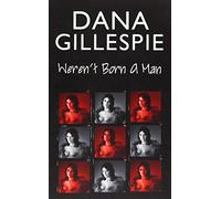Dana Gillespie: Weren't Born A Man