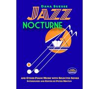 Dana suesse: jazz nocturne and other piano music with selected songs piano (Dover Classical Piano Music)