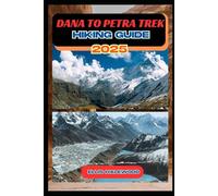Dana to Petra Trek Hiking Guide 2025: 18 (TrailWise: The 2025 Hiking Series)