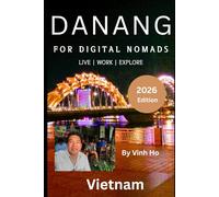 Danang for Digital Nomads: First-time travellers and vacation seekers from three days to three months