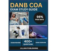 DANB COA Exam Study Guide 2025: Comprehensive Test Prep with Practice Questions, Clinical Procedures, and Patient Management for Dental Assisting National Board Success