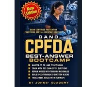 DANB CPFDA BEST-ANSWER BOOTCAMP: DANB CERTIFIED PREVENTIVE FUNCTIONS DENTAL ASSISTANT PREP FOR CP, SE, AND TF MASTERY