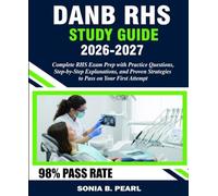 DANB RHS Study Guide 2026-2027: Complete RHS Exam Prep with Practice Questions, Step-by-Step Explanations, and Proven Strategies to Pass on Your First Attempt