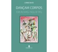 Dançam Corpos Em Almas Inquietas