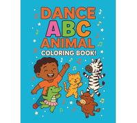 Dance ABC Animal Coloring Book: Fun A-Z Dance and Animal Coloring Book for Toddlers and Preschoolers