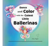 Dance and Color with the Cutest Little Ballerinas: Big Outline Pages for Kids Ages 4-8 Who Love to Twirl, Smile, and Create