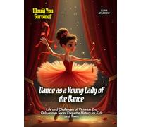 Dance as a Young Lady of the Dance: Life and Challenges of Victorian Era Debutantes Social Etiquette History for Kids and Teens (Book For Curious Kids)