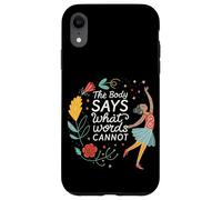 Dance Ballet El Cuerpo Dice lo Que Las Palabras no Pueden Carcasa para iPhone XR