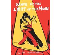 Dance by the Light of the Moon: Judith Vanistendael