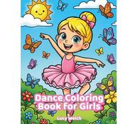 Dance Coloring Book for Girls: A Fun Cartoon Dance Coloring Book with Ballet, Street Dance, Cheer & Jazz for Girls Ages 6-10