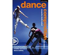 Dance Composition: A practical guide to creative success in dance making: 3 (Performance Books)