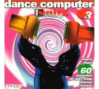 Dance Computer 3 (by Unity Mixers, 1994, BEL) - 2 Brothers on the 4th Floor, Fun Factory, Maxx, Kim Sanders, Jam & Spoon, 2 Unlimited..