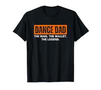 Dance Dad Orange The Man The Wallet The Legend Funny Camiseta