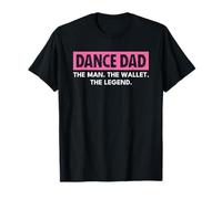 Dance Dad Pink Funny The Man The Wallet The Legend Camiseta