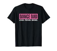 Dance Dad Pink Loud Proud Broke Funny Camiseta