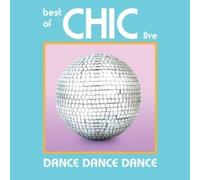 Dance, Dance, Dance - The Best Of Chic Live by Chic (2011-06-14)