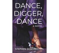 Dance, Digger, Dance: A Novel: 2 (The Digger Books)