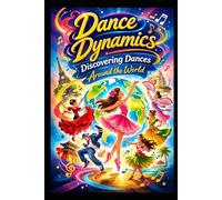 Dance Dynamics: Discovering Dances Around the World