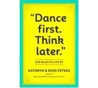 Dance First. Think Later (ebook)