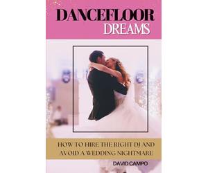Dance Floor Dreams: A Bride’s Guide to the Perfect Wedding