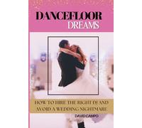 Dance Floor Dreams: How to Hire the Right DJ and Avoid a Wedding Nightmare