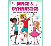 Dance & Gymnastics 50+ Pages of Coloring Fun
