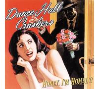 Dance Hall Crashers - Honey,I'm Homely! [Re-Issue]