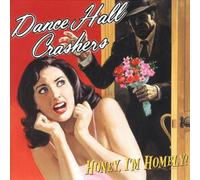 Dance Hall Crashers - Honey,im Honely