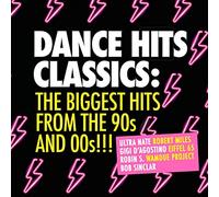 Dance Hits Classics-the Biggest Hits 90s & 00s