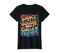 Dance In A Square Make A Circle of Friends - Camiseta gráfica económica, Mujer, Negro, XS