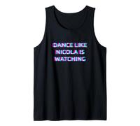 Dance Like Nicola Is Watching Funny Saying Sarcastic Camiseta sin Mangas