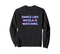 Dance Like Nicola Is Watching Funny Saying Sarcastic Sudadera