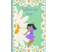 Dance log book for dancers: Daily Practice Tracker, Choreography Planner, Performance Notes & Goal Setting Journal for Dancers