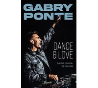 Dance & love. La mia musica, la mia vita (Varia)
