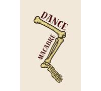 Dance Macabre: Anatomy - inspired Lined Journal for Notes, Ideas and Everyday Writing