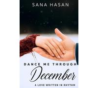 Dance Me Through December: A love written in rhythm