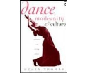 Dance Modernity & Culture: Explorations In The Sociology Of Dance