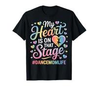 Dance Mom Heart on Stage Rainbow Comp Weekend Hijo Hijo Hija Camiseta