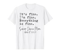 Dance Mom Its Fine Im Fine Orgullosa Senior Mom 2027 Divertido Camiseta gráfica económica, Hombre, Blanco, M